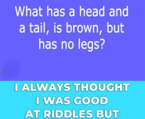 I Always Thought I Was Good At Riddles But This Is Tough!