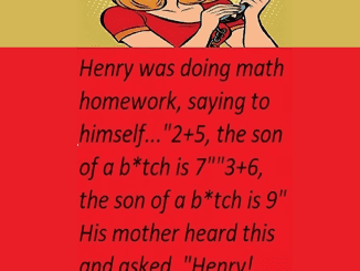 Henry was doing maths homework, saying to himself…