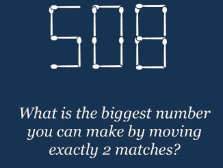 Matchstick Brain Teaser: Move Only Two Sticks To Make The BIGGEST NUMBER In One Single Attempt. Hurry Up!