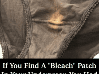 Some people are just finding out why they get bleach patches on their underwear