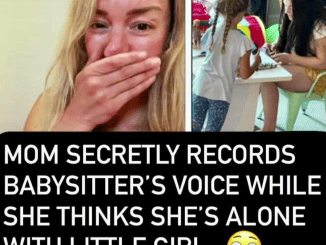 Mom secretly records babysitter’s voice while she thinks she’s alone with little girl