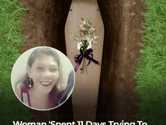 Woman Had Been “Buried Alive” By Mistake For 11 Days – When Family Opened Her Casket They Said Her Body Was Still Warm