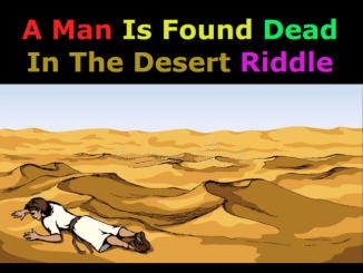 A Man Is Found Dead In The Desert Riddle