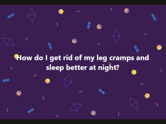 10 Ways to Get Rid of Leg Cramps and Sleep Better at Night