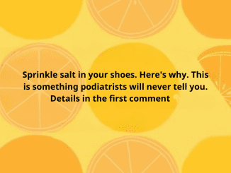 Sprinkle salt in your shoes. Here’s why. This is something podiatrists will never tell you.