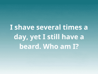 I shave several times a day, yet I still have a beard. Who am I?