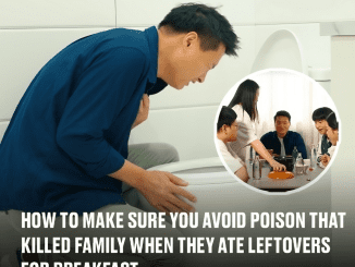 How to make sure you avoid poison that killed family when they ate leftovers for breakfast