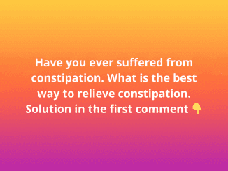 Suffer from constipation. Here are 9 natural remedies for immediate relief